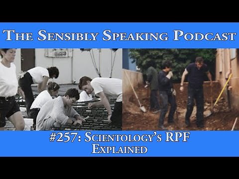 Sensibly Speaking Podcast #257: Scientology's RPF Program Explained