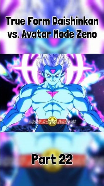 True Form Daishinkan vs. Avatar Mode Zeno - Part 22