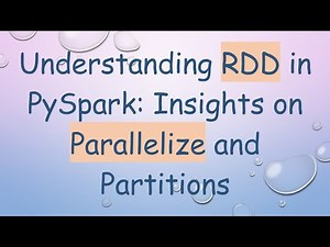 Understanding RDD in PySpark: Insights on Parallelize and Partitions