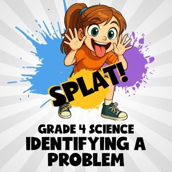 Identifying a Problem SPLAT! Science Game - No Prep Grade 4 Review