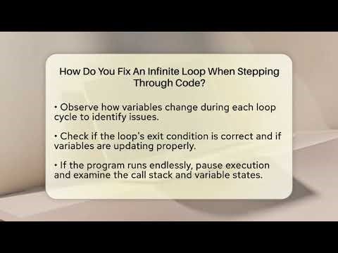 How Do You Fix An Infinite Loop When Stepping Through Code? - Learn To Troubleshoot
