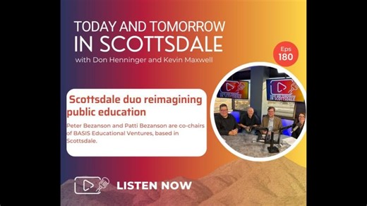 Episode 180 Scottsdale duo reimagining public education | BASIS Ed