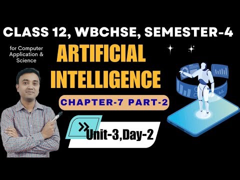 AI Part-2 | Class12 Semester 4 🔥 | Chapter 7 Unit 3 | Computer Application & Science