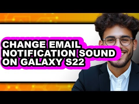 How to Change Email Notification Sound on Galaxy S22 (full Guide)