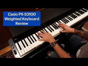 Casio PX-S3100 Weighted Digital Keyboard Review