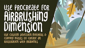 Airbrushed Shading in Procreate using Selections and Clipping Masks | Delores Naskrent | Skillshare