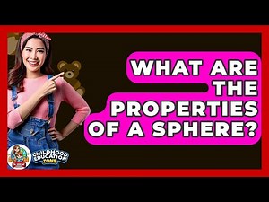What Are The Properties Of A Sphere? - Childhood Education Zone
