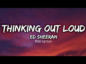 Ed Sheeran - Thinking Out Loud (Official Music Video)