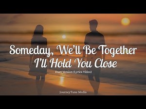 Someday, We’ll Be Together – Duet | Romantic Love Song for Long Distance Lovers (Lyrics Video)