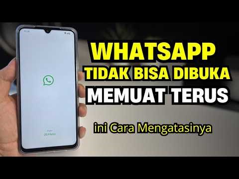 How to Fix WhatsApp Not Opening and Continuously Loading