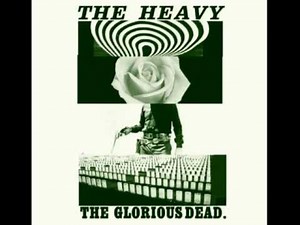 What Makes A Good Man? - The Heavy - The Glorious Dead [with Lyrics]