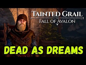 Tainted Grail - The Fall of Avalon: DEAD AS DREAMS Quest Walkthrough Guide #taintedgrail #rpg