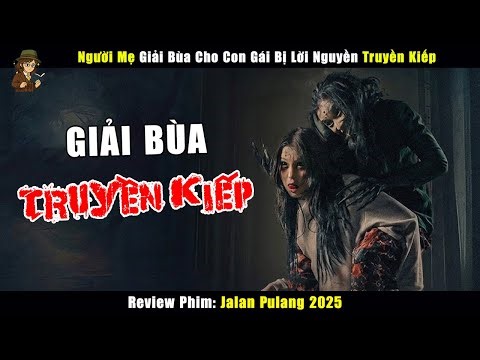 Cô Con Gái Bị Dính Lời Nguyền Truyền Kiếp Của Mẹ - Review Phim Jalan Pulang 2025