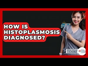 How Is Histoplasmosis Diagnosed? - Nursing Knowledge Exchange