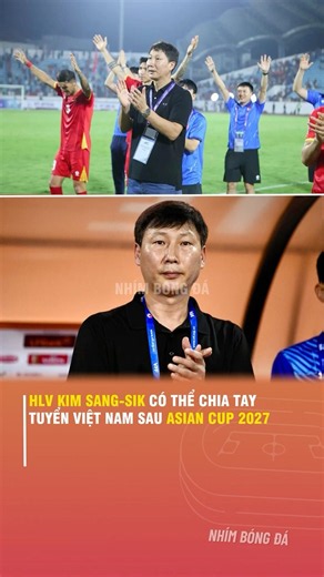 HLV KIM SANG-SIK CÓ THỂ CHIA TAY ĐỘI TUYỂN VIỆT NAM SAU ASIAN CUP 2027