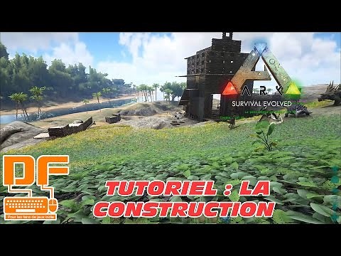 Ark Survival Evolved - Les bases de la construction || Tutoriel [FR]