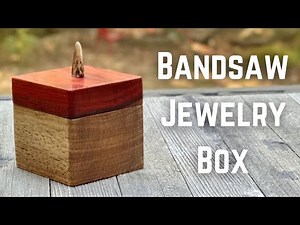 Bandsaw Box: The Coolest Jewelry Box