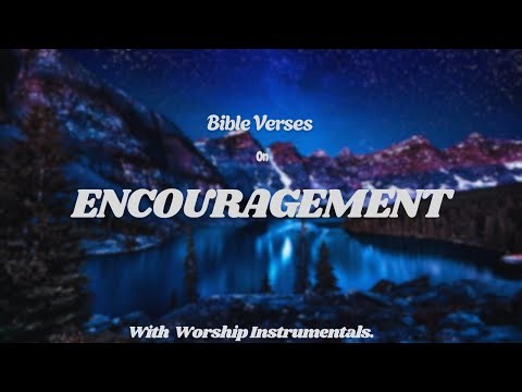 Encouragement in the Lord – Peaceful Worship Instrumental with Bible Verses for Strength & Hope
