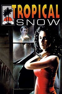 Tropical Snow (1989) - Movie