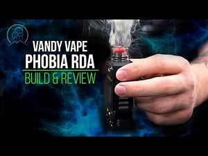 Phobia RDA by Vandy Vape | RDA build + Vape Review!!