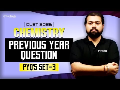 CUET 2026 Chemistry | CUET Chemistry PYQs | CUET 2026 DOMAIN CHEMISTRY | CUET Preparation 2026