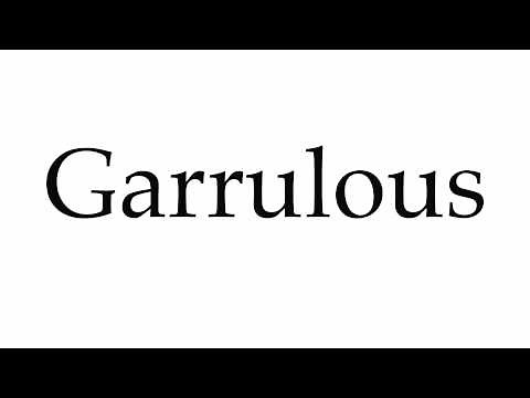 How to Pronounce Garrulous