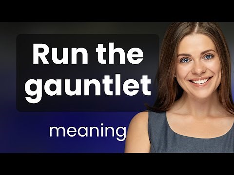 Run the Gauntlet: Understanding the Phrase