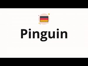 How to pronounce Pinguin