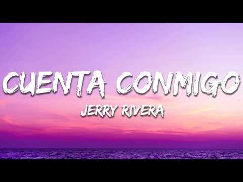 Jerry Rivera - Cuenta Conmigo (Letra / Lyrics)