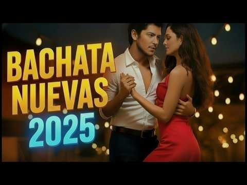 Bachata Nueva Romántica 2025 💔🔥 | Mix Bachata de Amor, Dolor y Pasión | Lo Más Escuchado 2025