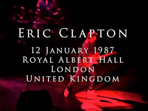 Eric Clapton - 12 January 1987, London, Royal Albert Hall - Complete show
