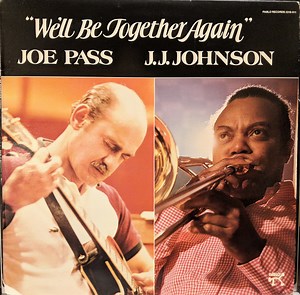 Joe Pass & J.J. Johnson - We'll Be Together Again