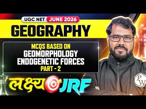 UGC NET Geography |UGC NET Geography Geomorphology Endogenetic Force Part 2| UGC NET Geography Class