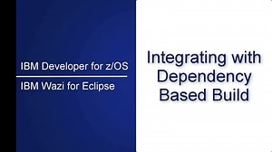 Dependency Based Build Integration with IBM Developer for z/OS or Wazi for Eclipse