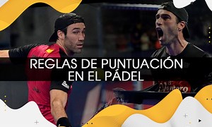 Puntuaciones en el pádel: así se cuentan los puntos en un partido