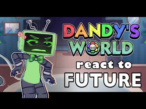Dandy's World React to Future // Gacha React // Dandy's World
