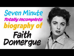 A Seven Minute, Totally Incomplete Biography of Faith Domergue