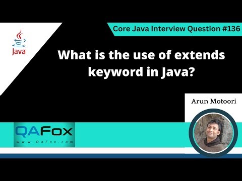 What is the use of extends keyword in Java (Core Java Interview Question #136)