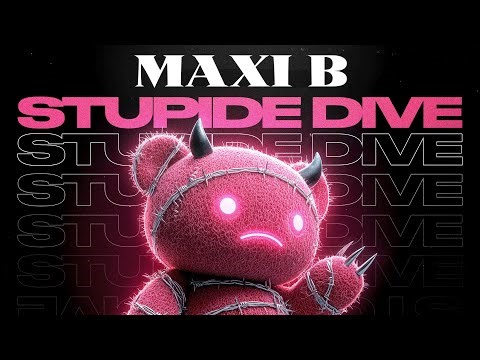 MAXI B - STUPIDE DIVE