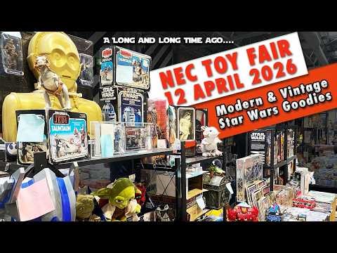 Star Wars Toy Hunting at NEC Toy Fair - 12th April 2026