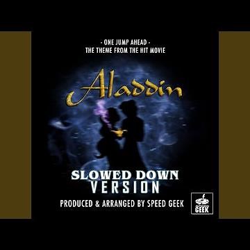 One Jump Ahead (From "Aladdin") (Slowed Down Version)