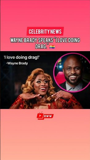 Wayne Brady Speaks. "I love doing drag." 🏳️‍🌈