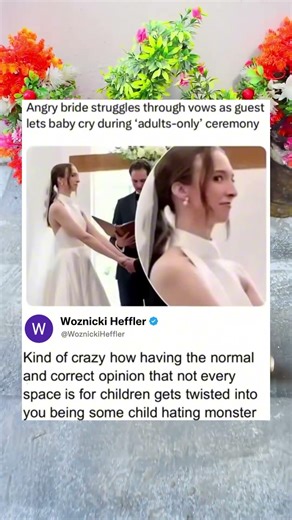 Angry bride struggles through vows as guestlets baby cry during'adults-only' ceremony