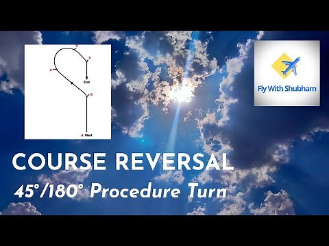 45°/180° Procedure Turn | Course Reversal | Learning Instrument Flying | Fly With Shubham