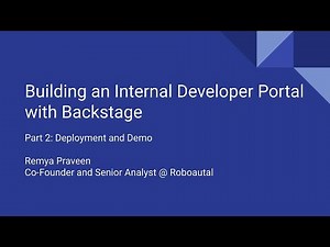 Building an Internal Developer Portal with Backstage - Part 2 - Deployment and Demo