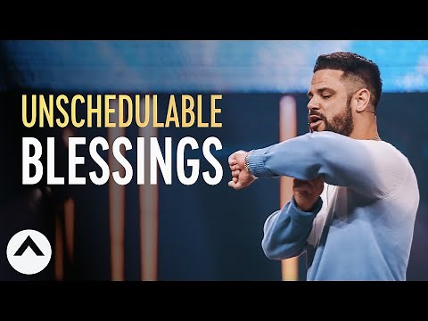 Unschedulable Blessings | Pastor Steven Furtick | Elevation Church
