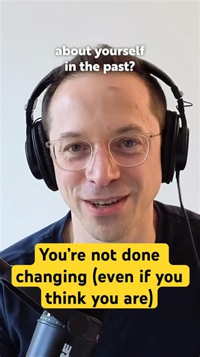 You’re not done changing (even if you think you are)