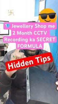 Jewellery Shop 2 Month CCTV Recording Secret Formula | Hard Disk Management