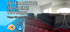 How To Create 3D Interactive Web Experiences in Blender 2.80 & Verge 3D