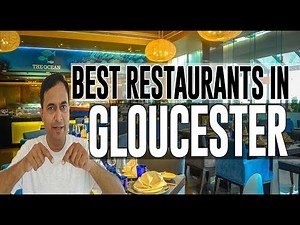 Best Restaurants and Places to Eat in Gloucester, United Kingdom UK